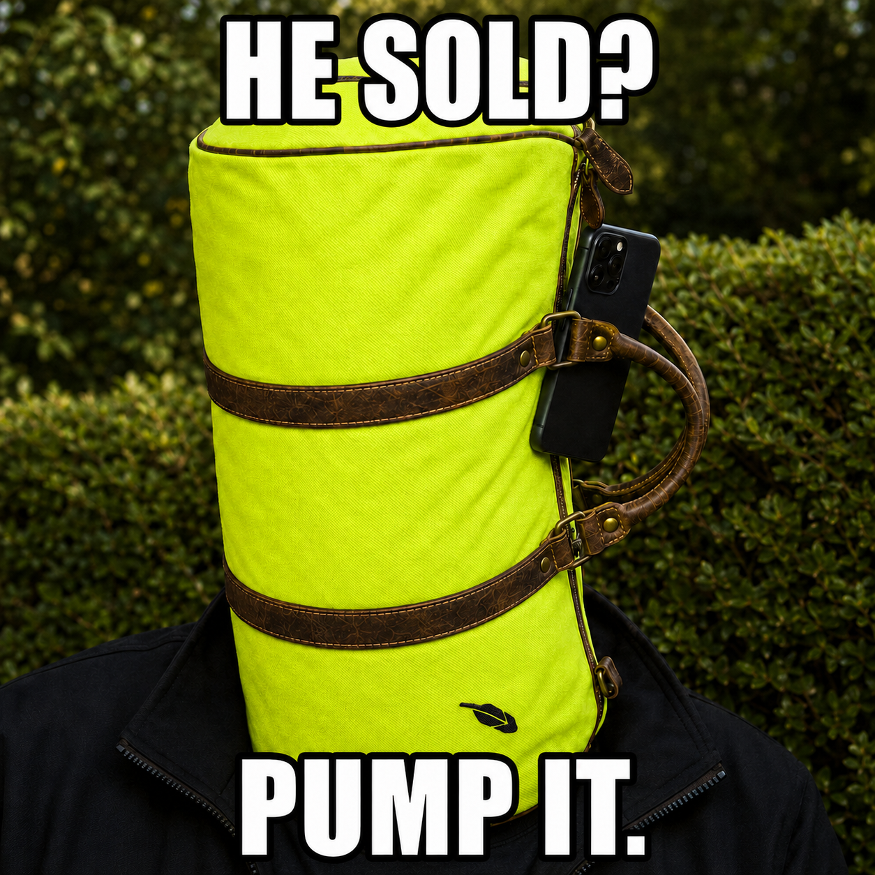A packed duffle bag on a phone with the caption He sold? Pump it.