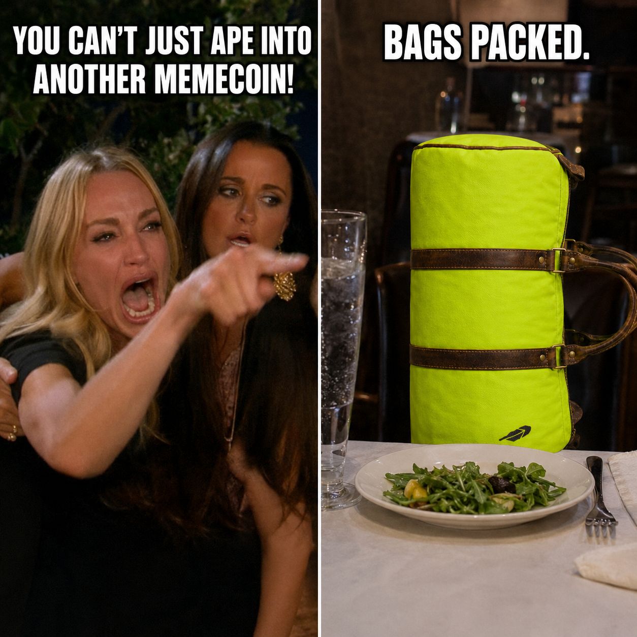 A two-panel meme saying You can't just ape into another memecoin and Bags packed